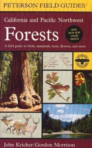 A Field Guide to California and Pacific Northwest Forests by John C. Kricher, Roger Tory Peterson, Gordon Morrison