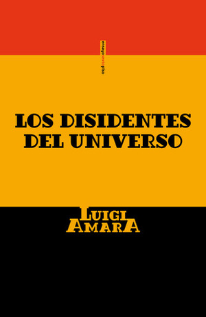 Los Disidentes del Universo by Luigi Amara