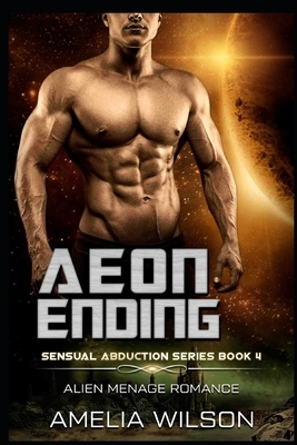 Aeon Ending: Alien Menage Romance by Amelia Wilson