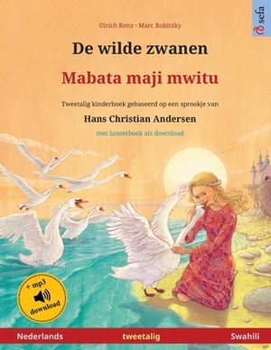 De wilde zwanen - Mabata maji mwitu (Nederlands - Swahili): Tweetalig kinderboek naar een sprookje van Hans Christian Andersen, met luisterboek als do by Ulrich Renz