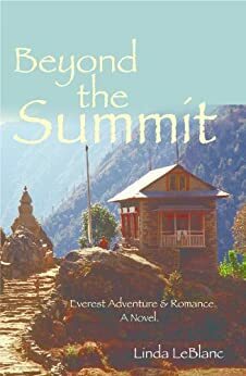 Beyond the Summit: An Everest adventure and Romance by Linda LeBlanc