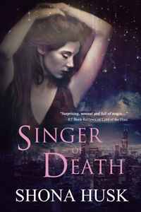 Singer of Death by Shona Husk
