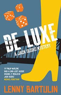 De Luxe: a Jack Susko mystery by Lenny Bartulin, Lenny Bartulin