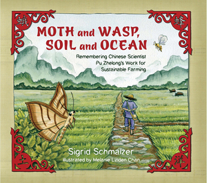 Moth and Wasp, Soil and Ocean: Remembering Chinese Scientist Pu Zhelong's Work for Sustainable Farming by Sigrid Schmalzer