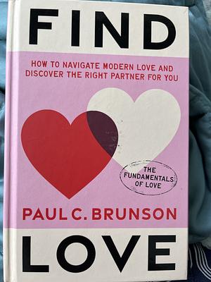 Find Love: Learn to Love Yourself and Discover Your Perfect Match by Paul Brunson