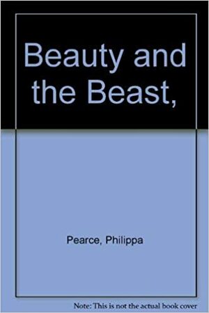 Beauty and the Beast by Philippa Pearce