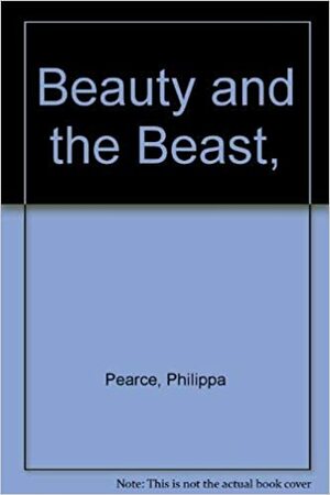 Beauty and the Beast by Philippa Pearce