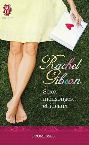 Sexe, mensonges et idéaux by Rachel Gibson