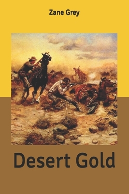 Desert Gold by Zane Grey