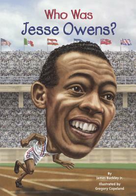 Who Was Jesse Owens? by James Buckley
