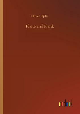 Plane and Plank by Oliver Optic