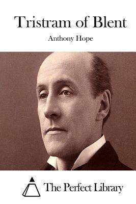 Tristram of Blent by Anthony Hope