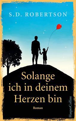 Solange ich in deinem Herzen bin by S.D. Robertson, S.D. Robertson