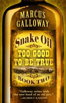 Snake Oil: Too Good to Be True by Marcus Galloway