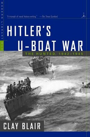 Hitler's U-Boat War: The Hunted, 1942-1945 (Modern Library War) by Clay Blair Jr.