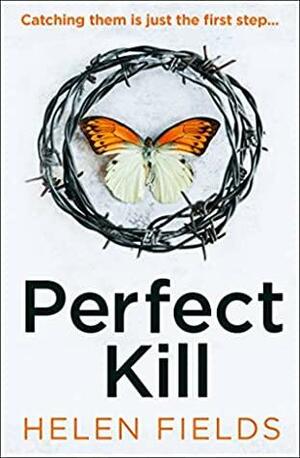 Perfect Kill by Helen Fields