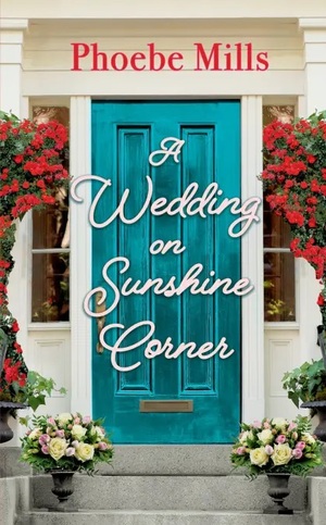 A Wedding on Sunshine Corner by Phoebe Mills