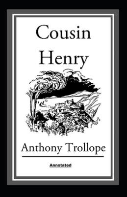 Cousin Henry Annotated by Anthony Trollope