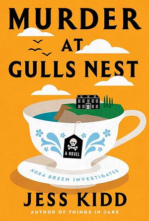 Murder at Gulls Nest: A Novel by Jess Kidd