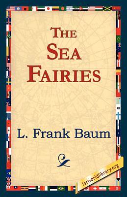 The Sea Fairies by L. Frank Baum