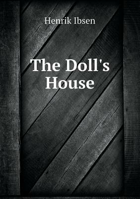 The Doll's House by Henrik Ibsen, Henrietta Frances Lord