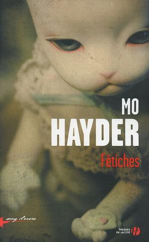 Fétiches by Mo Hayder