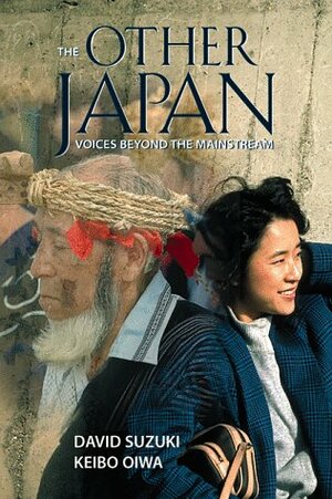 Other Japan: Voices Beyond the Mainstream by Keibo Oiwa, David Suzuki