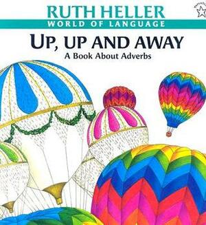 Up, Up and Away by Ruth Heller