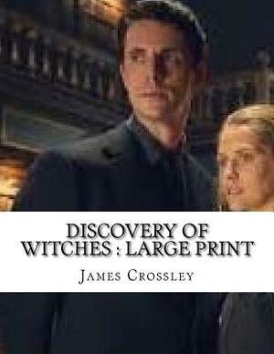 Discovery of Witches: Large Print by James Crossley
