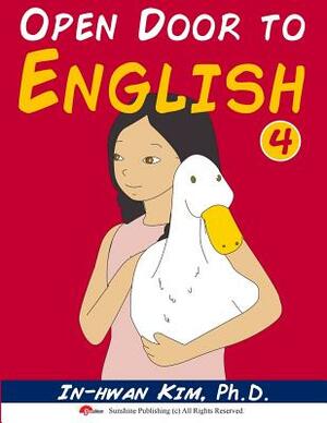 Open Door to English Book 4: Learn English through Musical Dialogues by In-Hwan Kim