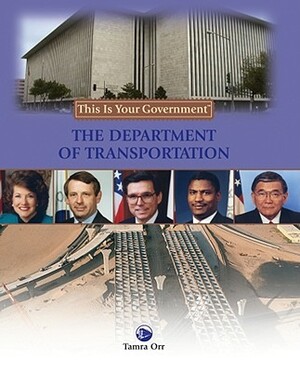 The Department of Transportation by Tamra B. Orr