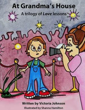 At Grandma's House: A Trilogy of Love Lessons by Victoria Holmes