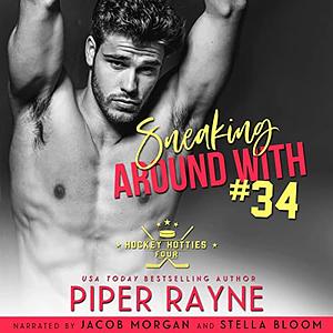 Sneaking Around With #34 by Piper Rayne