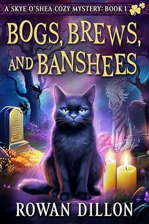Bogs, Brews, and Banshees by Rowan Dillon