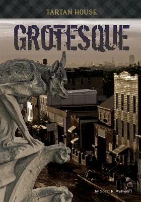 Grotesque by Scott R. Welvaert