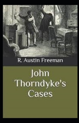 John Thorndyke's Cases Illustrated by R. Austin Freeman