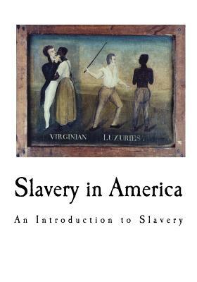 Slavery in America by Theodore Dwight Weld