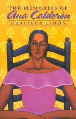 The Memories of Ana Calderon by Graciela Limón, Graciela Limón