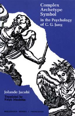 Complex/Archetype/Symbol in the Psychology of C.G. Jung by Ralph Manheim, Jolande Jacobi