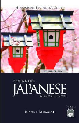 Beginner's Japanese with 2 Audio Cds, Second Edition [With 2 CDs] by Joanne Redmond