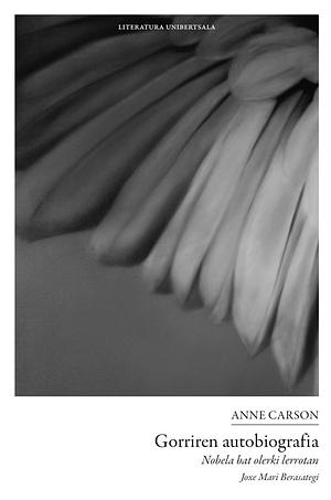 Gorriren autobiografia: Nobela bat olerki lerrotan by Anne Carson