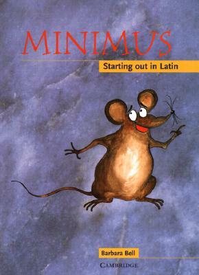 Minimus Pupil's Book: Starting Out in Latin by Barbara Bell