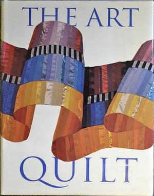 The Art Quilt by Robert Shaw