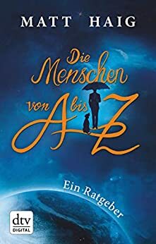 Die Menschen von A bis Z by Matt Haig