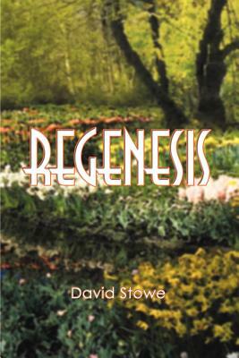 Regenesis by David Stowe