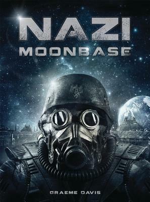 Nazi Moonbase by Graeme Davis