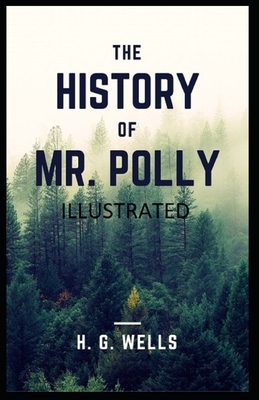 The History of Mr Polly Illustrated by H.G. Wells