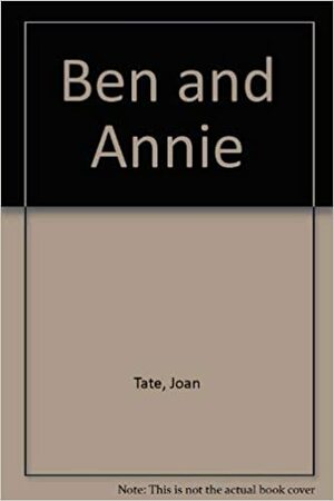 Ben and Annie by Joan Tate