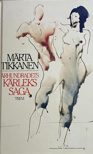 Århundradets kärlekssaga by Märta Tikkanen