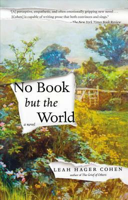 No Book but the World: A Novel by Leah Hager Cohen